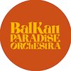 Balkan Paradise Orchestra Концерты